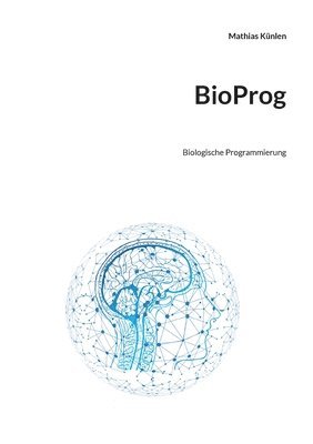 Mathias Künlen - BioProg, Häftad