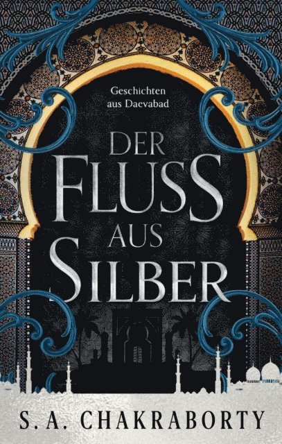 S. A. Chakraborty - Der Fluss aus Silber - Geschichten aus Daevabad, E-bok