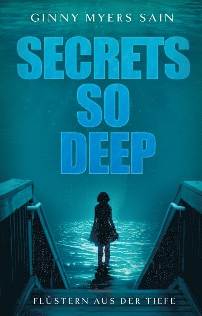 Ginny Myers Sain - Secrets so Deep - Flüstern aus der Tiefe, E-bok