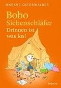 Bobo Siebenschl�fer: Drinnen ist was los!