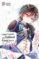 Azusa Banjo - I think I turned my Childhood Friend into a Girl 09, Häftad. Tillgänglighet: Lägg i varukorg