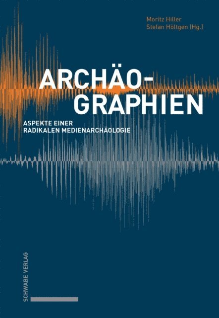 Stefan Holtgen, Moritz Hiller - Archaographien, E-bok