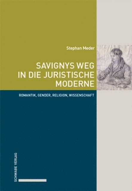 Stephan Meder - Savignys Weg in die juristische Moderne, E-bok