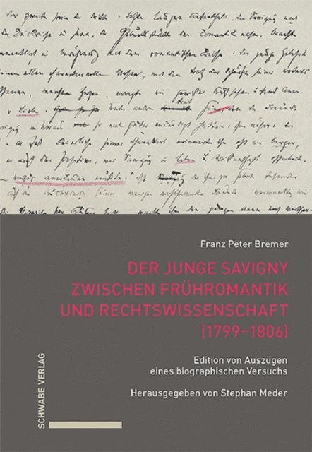 Franz Peter Bremer, Stephan Meder - Der junge Savigny zwischen Frühromantik und Rechtswissenschaft (1799–1806), E-bok