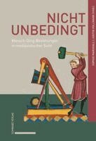 Sophie Marshall, Justin Vollmann - Nicht Unbedingt: Mensch-Ding-Beziehungen in Mediavistischer Sicht, Inbunden
