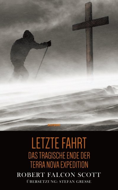 Robert Falcon Scott - Letzte Fahrt, E-bok
