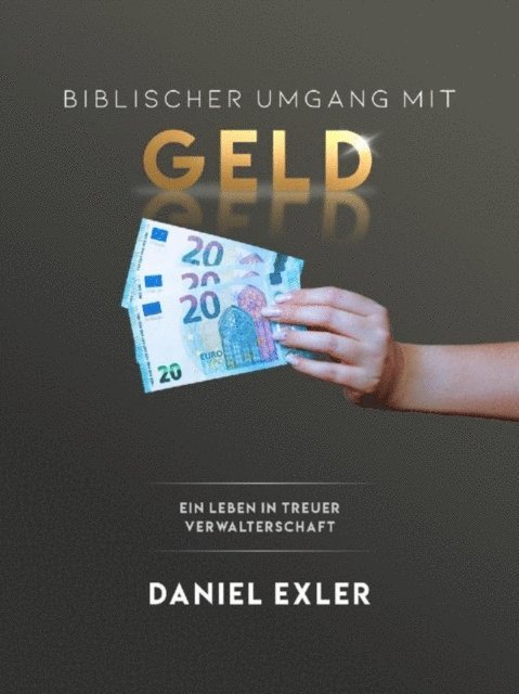 Daniel Exler - Biblischer Umgang mit Geld, E-bok
