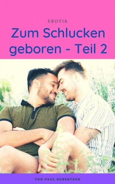 Paul Robertson - Zum Schlucken geboren - Teil 2, E-bok