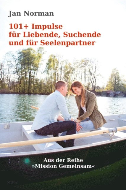 Jan Norman - 101+ Impulse für Liebende, Suchende und für Seelenpartner, E-bok