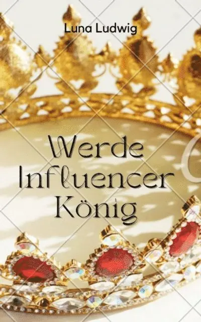 Luna Ludwig - Der Influencer König, E-bok. Tillgänglighet: Lägg i varukorg