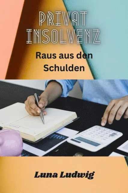 Luna Ludwig - Privat Insolvenz Raus aus den Schulden, E-bok. Tillgänglighet: Lägg i varukorg