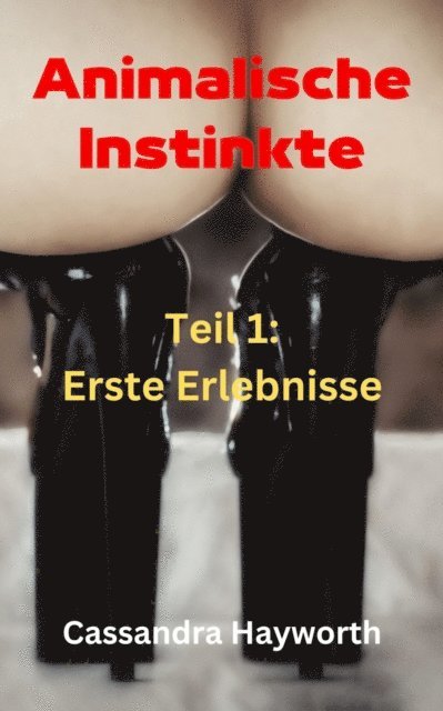 Cassandra Hayworth - Animalische Instinkte, E-bok