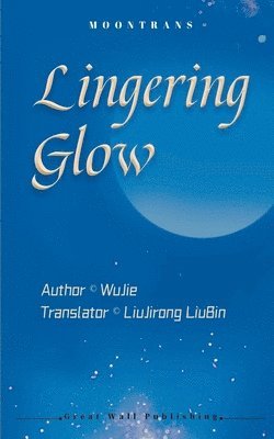 Wu Jie - Lingering Glow, Häftad