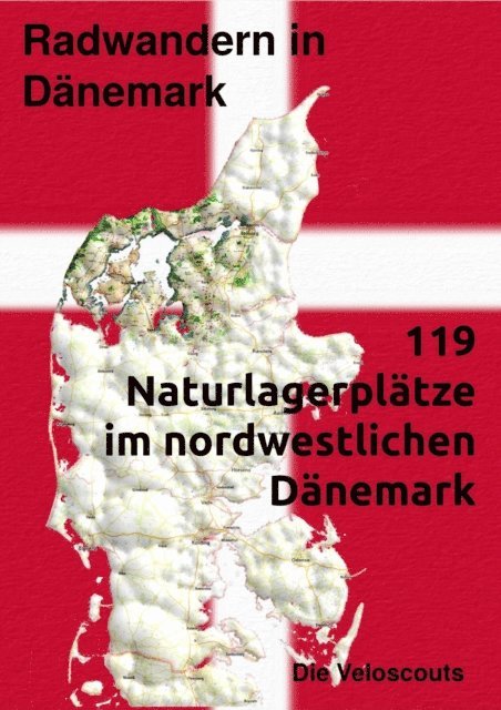 Die Veloscouts - 119 Naturlagerplätze im nordwestlichen Nord-Dänemark, E-bok. Tillgänglighet: Lägg i varukorg