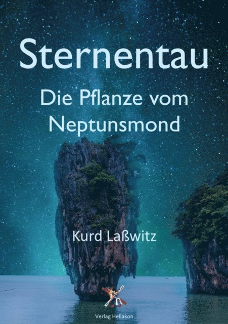 Kurd Lawitz - Sternentau – Die Pflanze vom Neptunsmond, E-bok
