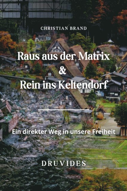 Christian Brand - Raus aus der Matrix-Rein ins Keltendorf, E-bok