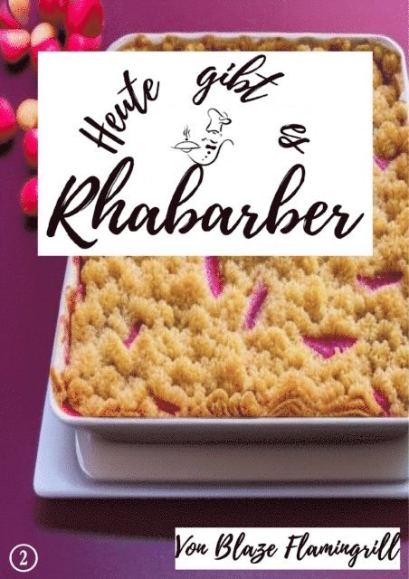 Blaze Flamingrill - Heute gibt es - Rhabarber, E-bok