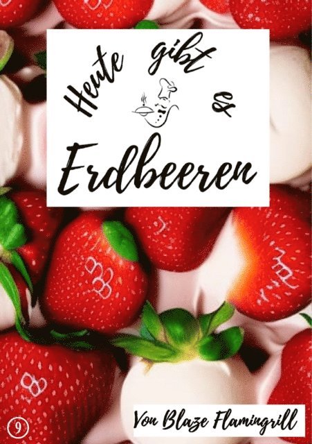 Blaze Flamingrill - Heute gibt es - Erdbeeren, E-bok