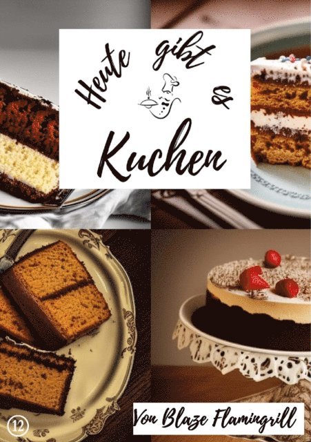 Blaze Flamingrill - Heute gibt es - Kuchen, E-bok