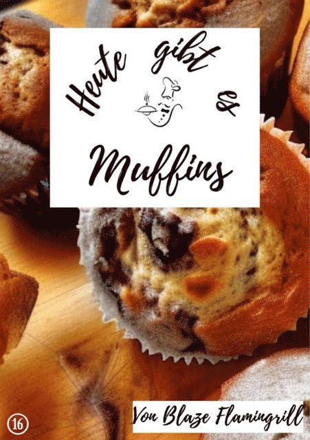 Blaze Flamingrill - Heute gibt es - Muffins, E-bok
