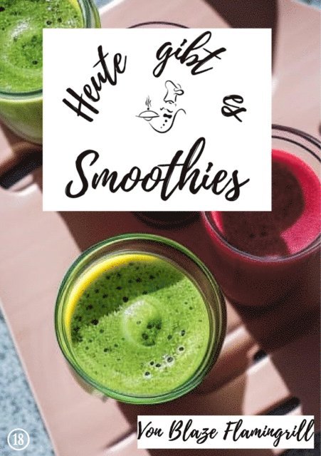 Blaze Flamingrill - Heute gibt es - Smoothies, E-bok