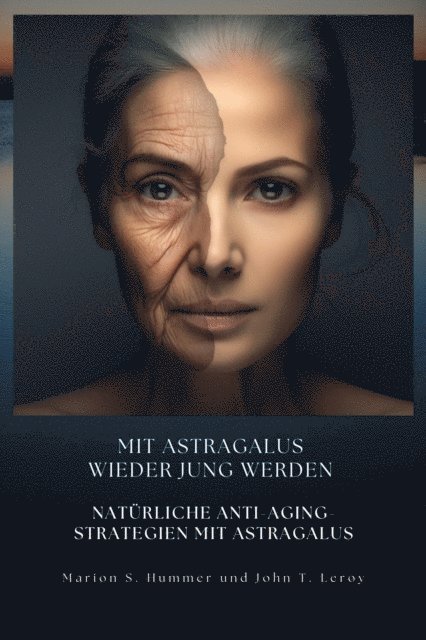 John T. Leroy, Marion S. Hummer - Mit Astragalus wieder jung werden, E-bok. Tillgänglighet: Lägg i varukorg