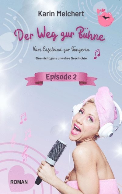 Karin Melchert - Der Weg zur Bühne - Episode 2, E-bok