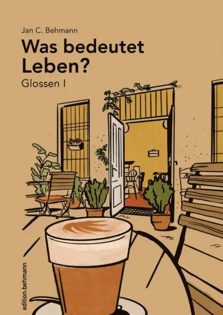 Jan C. Behmann, medicteach GmbH - Was bedeutet Leben? Glossen I, E-bok. Tillgänglighet: Lägg i varukorg