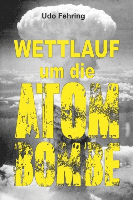 Udo Fehring - Wettlauf um die Atombombe, E-bok. Tillgänglighet: Lägg i varukorg