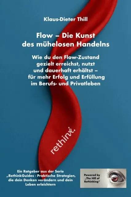 Klaus-Dieter Thill - Flow – Die Kunst des mühelosen Handelns: Wie du den Flow-Zustand gezielt erreichst, nutzt und dauerhaft erhältst, E-bok. Tillgänglighet: Lägg i varukorg
