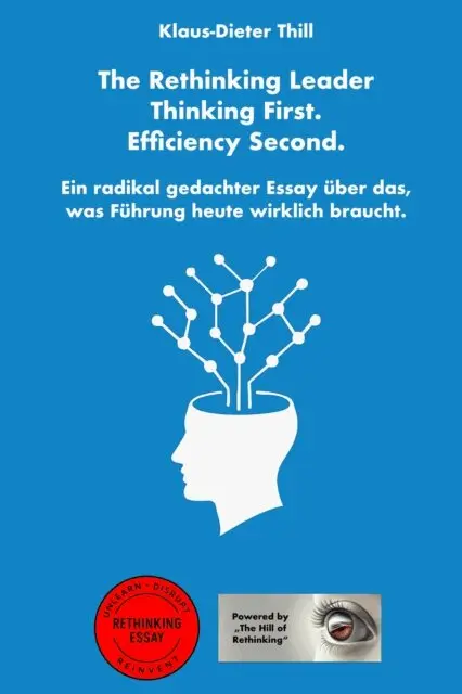 Klaus-Dieter Thill - The Rethinking Leader – Thinking First. Efficiency Second., E-bok. Tillgänglighet: Lägg i varukorg