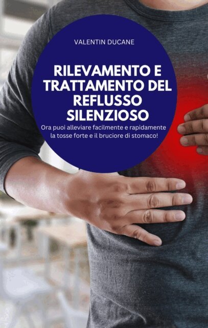 VALENTIN DUCANE - RILEVAMENTO E TRATTAMENTO DEL REFLUSSO SILENZIOSO, E-bok