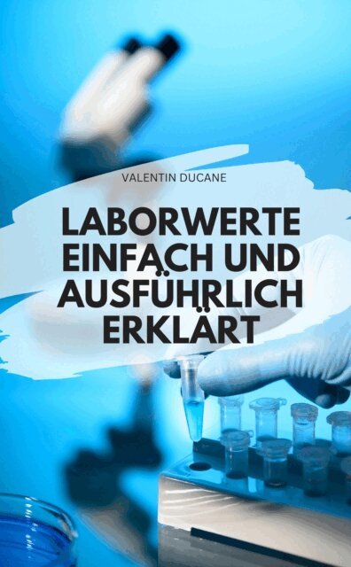 VALENTIN DUCANE - LABORWERTE EINFACH UND AUSFÜHRLICH ERKLÄRT, E-bok