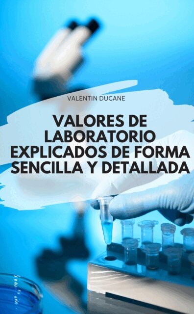 VALENTIN DUCANE - VALORES DE LABORATORIO EXPLICADOS DE FORMA SENCILLA Y DETALLADA, E-bok