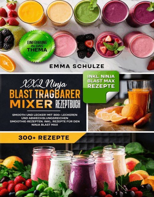 Emma Schulze - XXL Ninja Blast tragbarer Mixer Rezeptbuch, E-bok
