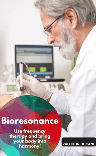 Bioresonance – Use frequency therapy and bring your body into harmony!