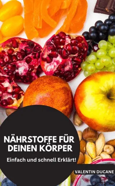 NÄHRSTOFFE FÜR DEINEN KÖRPER Einfach und schnell Erklärt