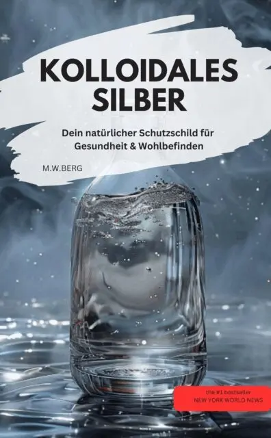 M.W.BERG M.W.BERG - KOLLOIDALES SILBER  Dein natürlicher Schutzschild für Gesundheit & Wohlbefinden, E-bok. Tillgänglighet: Lägg i varukorg