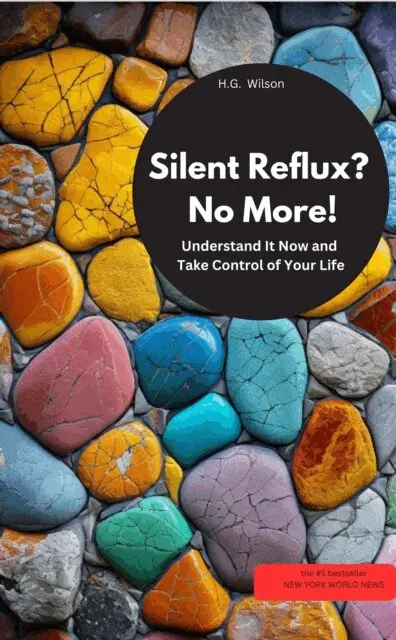 Silent reflux? No More! Understand It Now and Take Control of Your Life