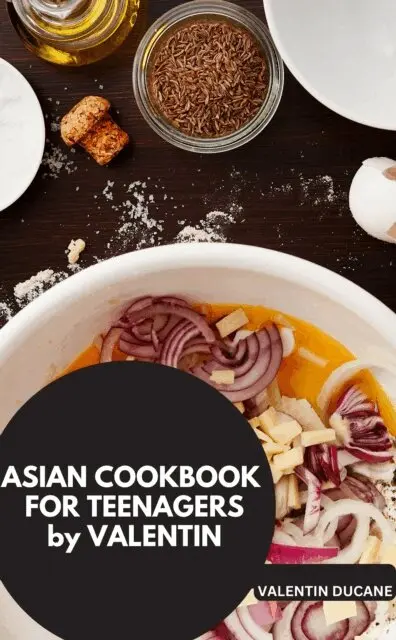 VALENTIN DUCANE VALENTIN DUCANE - ASIAN COOKBOOK FOR TEENAGERS by VALENTIN, E-bok. Tillgänglighet: Lägg i varukorg