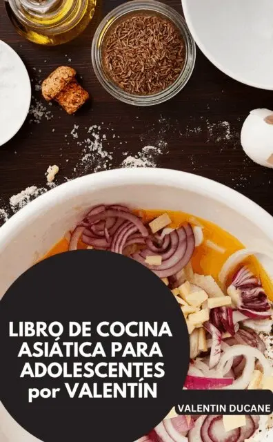 VALENTIN DUCANE VALENTIN DUCANE - LIBRO DE COCINA ASIÁTICA PARA ADOLESCENTES por VALENTÍN, E-bok. Tillgänglighet: Lägg i varukorg