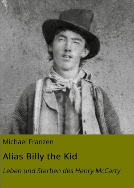 Michael Franzen - Alias Billy the Kid, E-bok