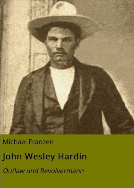 Michael Franzen - John Wesley Hardin, E-bok