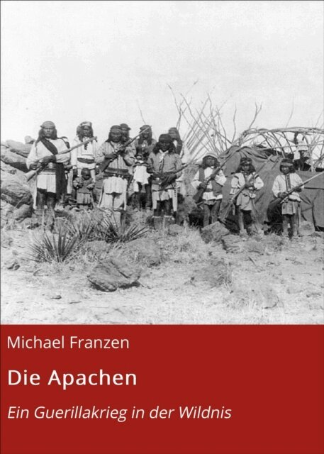 Michael Franzen - Die Apachen, E-bok