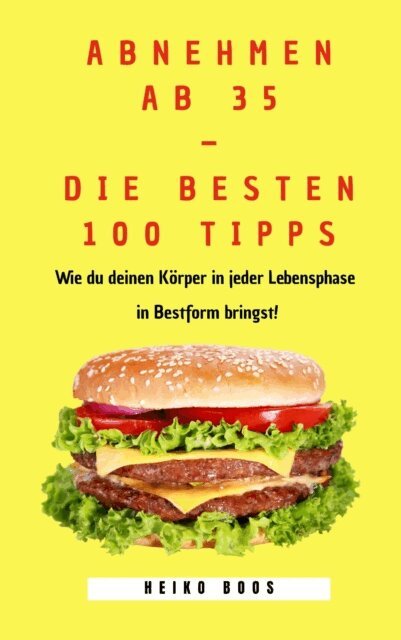 Heiko Boos - Abnehmen ab 35 – die besten 100 Tipps, E-bok