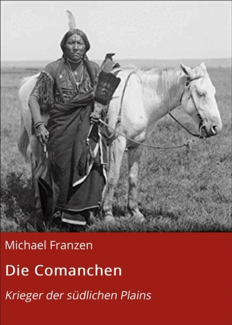 Michael Franzen - Die Comanchen, E-bok. Tillgänglighet: Lägg i varukorg