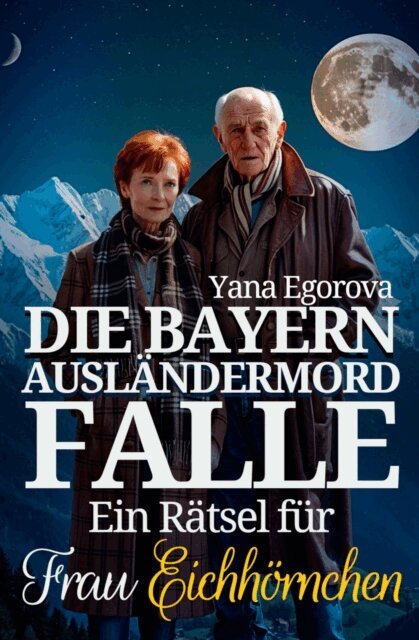 Yana Egorova - Die Bayern Auslandermord Falle, E-bok