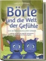 Amelie Lohmann - Börle und die Welt der Gefühle - Ein Mitmachbuch für Kinder: Gefühle bei sich und anderen wahrnehmen, verstehen und mit ihnen umgehen, Häftad. Tillgänglighet: Lägg i varukorg