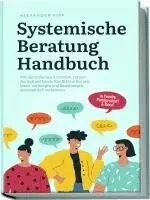 Alexander Kipp - Systemische Beratung Handbuch: Mit der einfachen 5-Schritte-Formel der Systemtheorie Konflikte erkennen, lösen, vorbeugen und Beziehungen systematisch verbessern - in Familie, Partnerschaft & Beruf, Häftad. Tillgänglighet: Lägg i varukorg