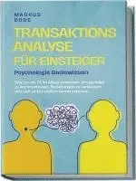 Markus Bode - Transaktionsanalyse für Einsteiger - Psychologie Basiswissen: Wie Sie die TA im Alltag anwenden, um gezielter zu kommunizieren, Beziehungen zu verbessern und sich selbst endlich kennenzulernen, Häftad. Tillgänglighet: Lägg i varukorg